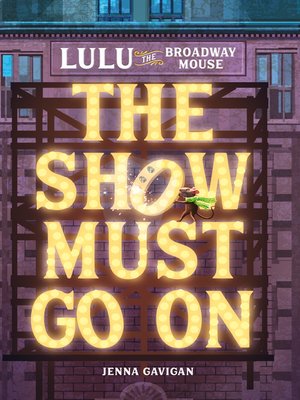 cover image of Lulu the Broadway Mouse: The Show Must Go On